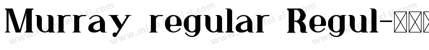 Murray regular Regul字体转换